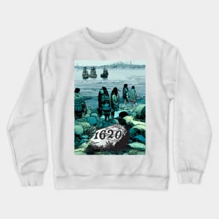 Indigenous Peoples Day, a Day of Mourning: Here They Come, Plymouth Rock 1620 Crewneck Sweatshirt